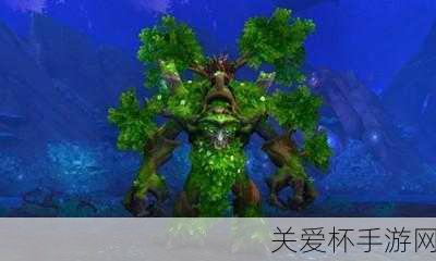 魔兽世界漫游古树怎么获得，探索神秘的获取攻略